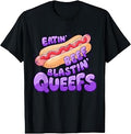 Eatin' Beef Blastin' Queefs Funny Hotdog Embarrassing Humor T-Shirt