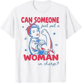 Can Someone Just Put A Woman in Charge Feminist 4th of July T-Shirt