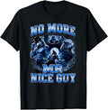 Funny Unhinged Alpha Wolf Meme Humor No More Mr Nice Guy T-Shirt