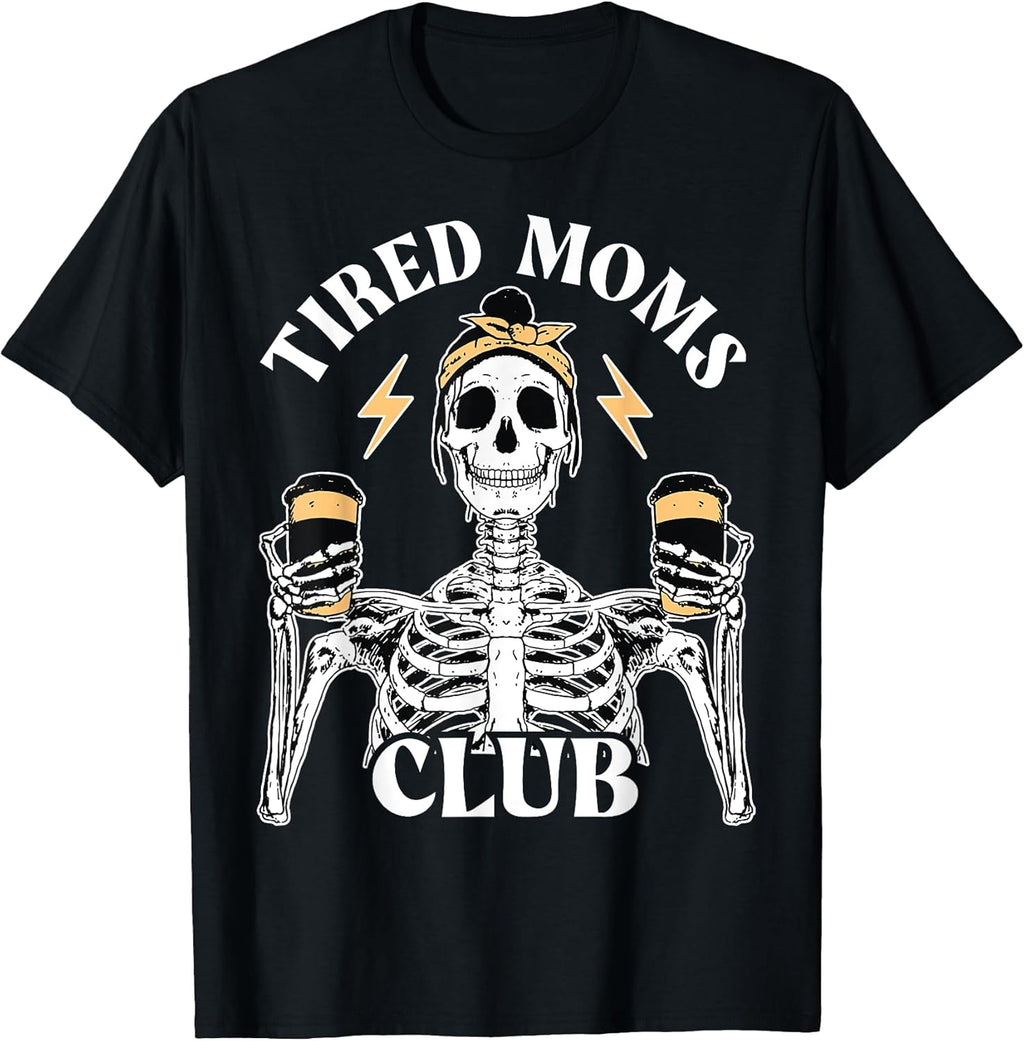 Tired Moms Club Shirts and Sweatshirts