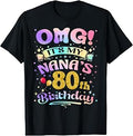 OMG It's My Nana's 80th Birthday Happy 80 Years Old T-Shirt