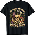 All Plants are Edible Some Only Once Botanical Skull T-Shirt