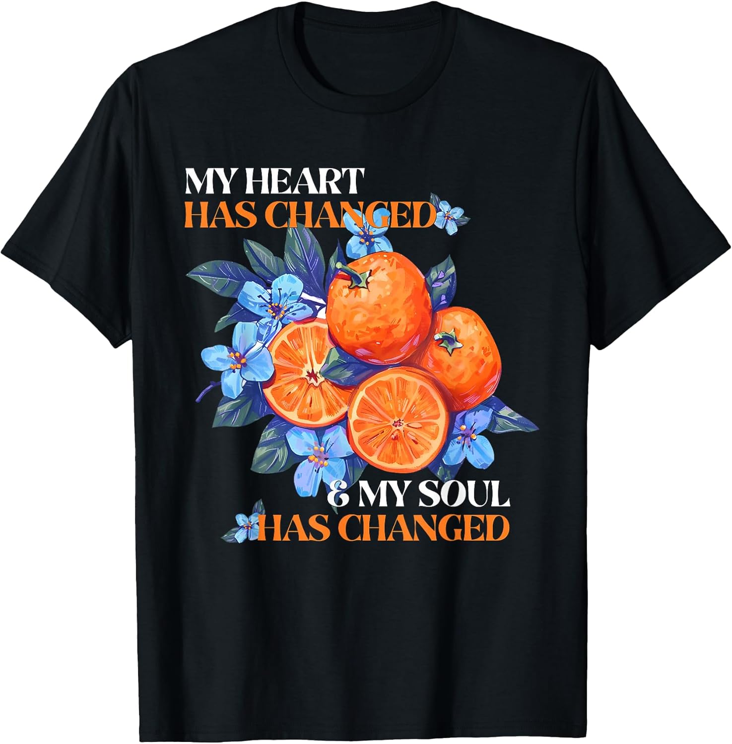 My Heart Has Changed And My Soul Mental Health Tee