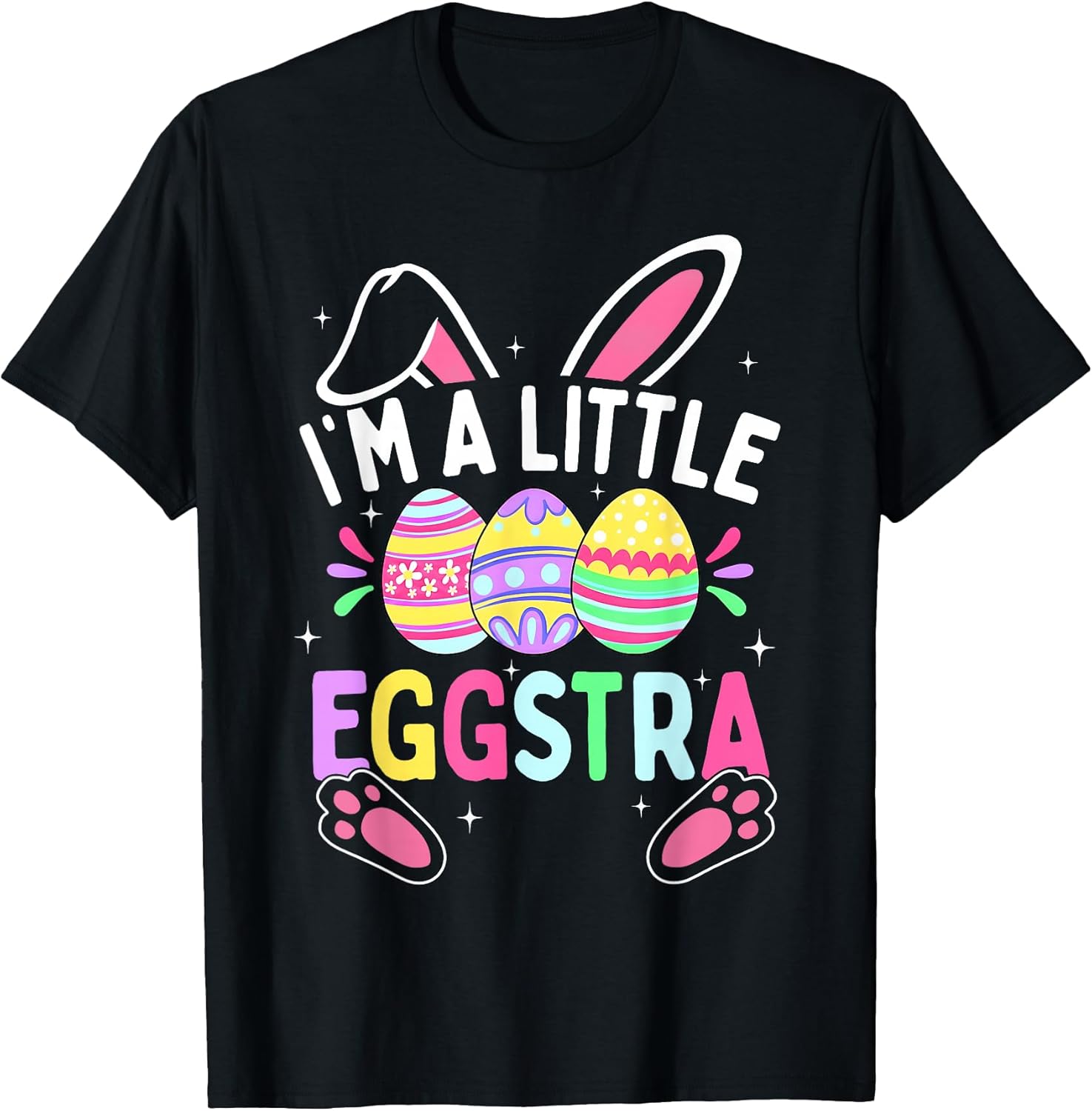 Funny Happy Easter Day Im A Little Eggstra Fng