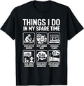 Garden Things I Do in My Spare Time Plants Funny Gardening T-Shirt