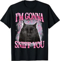 I'm Gonna Sniff You Funny Humor Silly Cat Meme Graphic T-Shirt