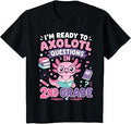 I'm Ready to Axolotl Questions in 2nd Grade Kawaii Girls T-Shirt