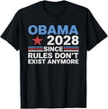 Obama 2028 Since Rules Don't Exist Anymore T-Shirt