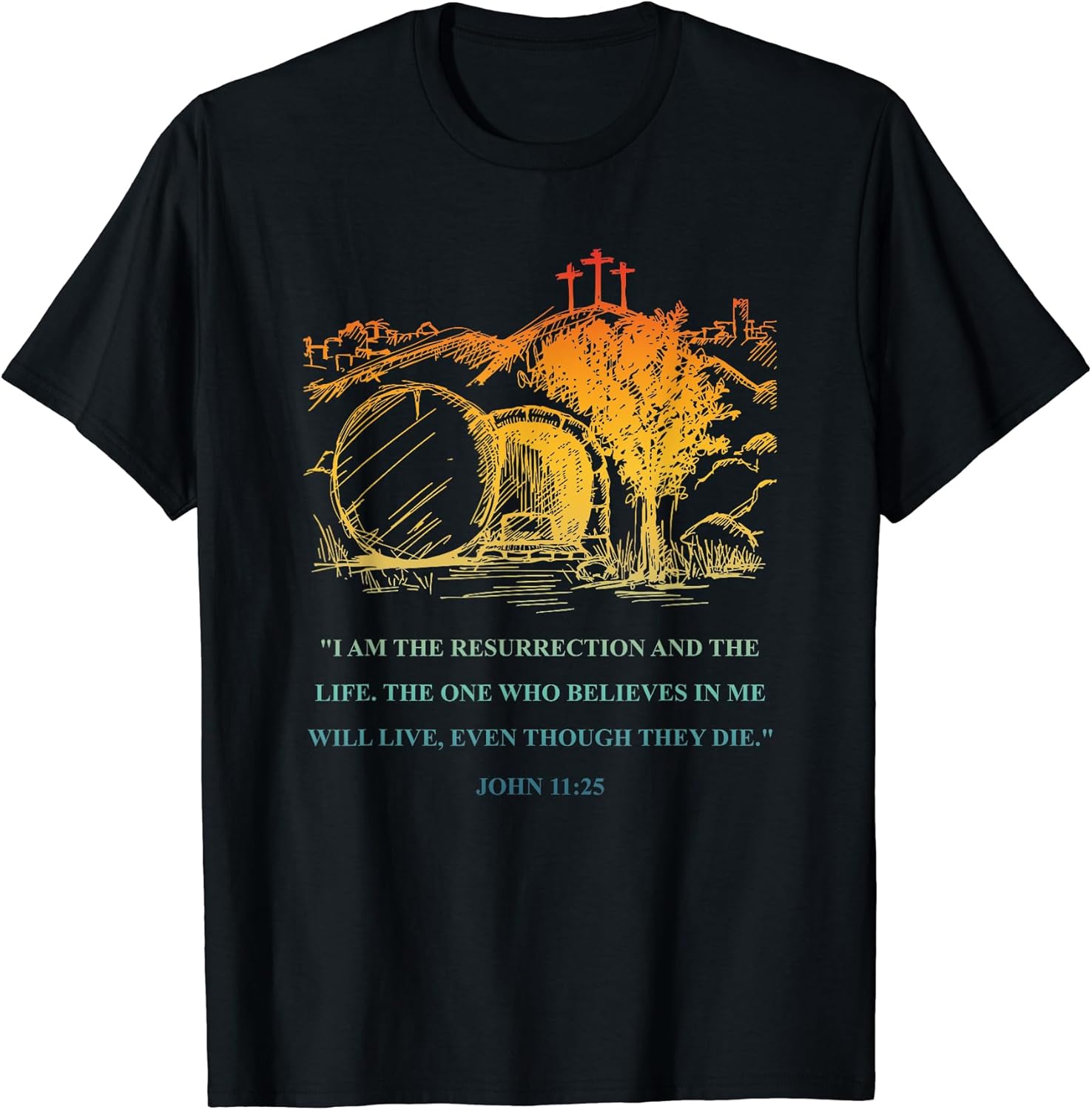 I Am The Resurrection And The Life John 11:25