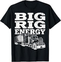 Funny Truck Semi Truck Driver Big Rig Energy Truck Driver T-Shirt