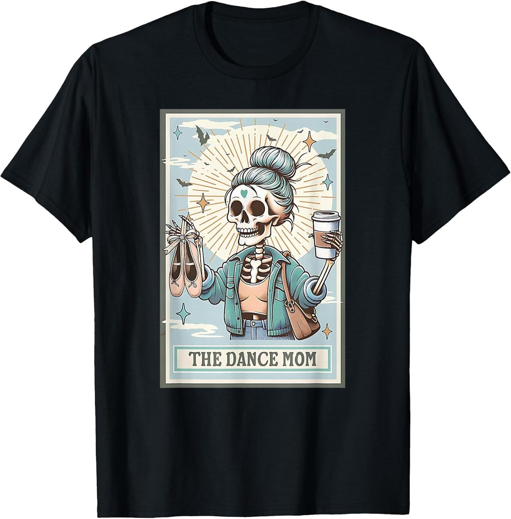 Skeleton The Dance Mom Skeleton Tarot Tees Gifts