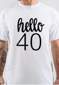 Hello 40 Half Sleeve White T-Shirt Hoodie, Sweatshirt | PureTeeCo.com