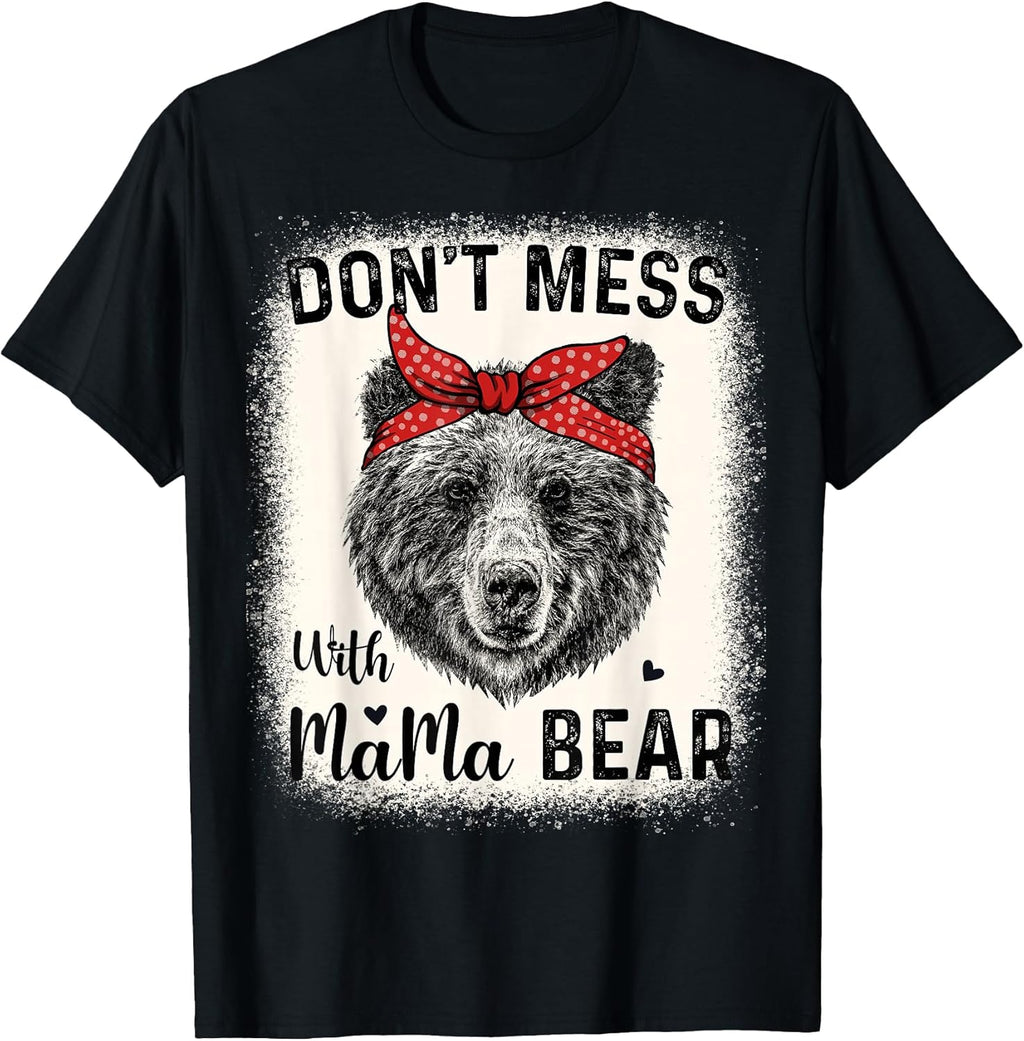 Bleached Bear Face Don't Mess With Mama Bear Tee