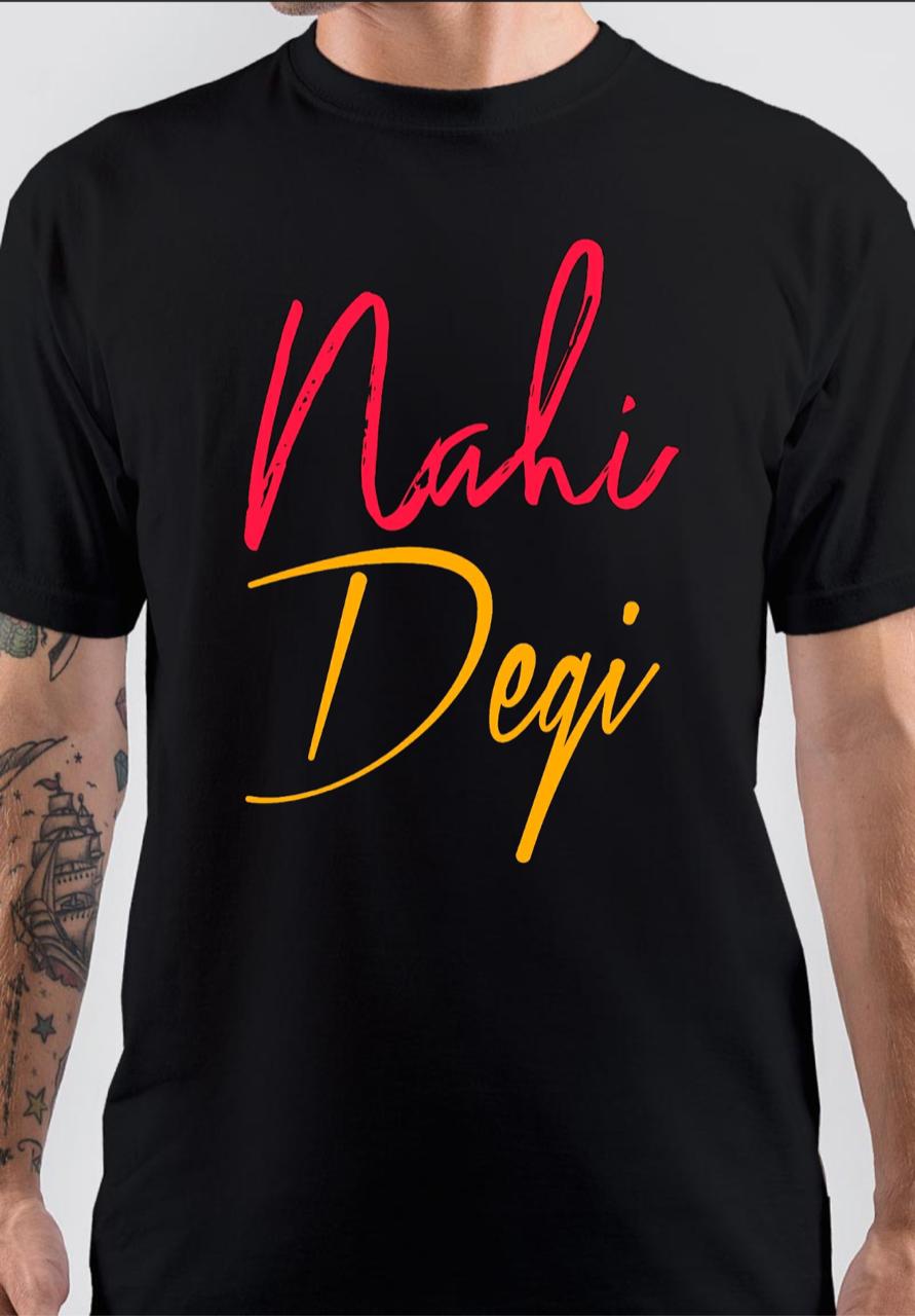 Nahi Degi T-Shirt Hoodie, Sweatshirt | PureTeeCo.com