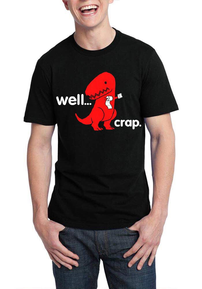 T-Rex Well Crap Black T-Shirt Hoodie, Sweatshirt | PureTeeCo.com