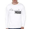 Make Yourself Proud T-Shirt Hoodie, Sweatshirt | PureTeeCo.com