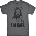 Mens Im Back Funny Jesus Easter Christian Hilarious Reference for Adult T Shirt