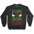 All I Want For Christmas Is Goose Parody White Print Crewneck Sweatshirt T-Shirts, Hoodie | PureTeeCo.com (Image 1)