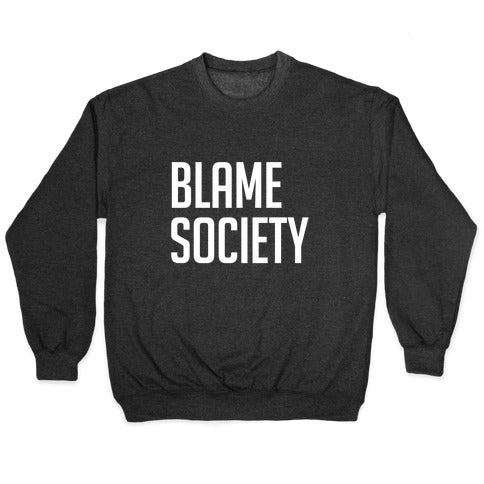 Blame Society Crewneck Sweatshirt T-Shirts, Hoodie | PureTeeCo.com (Image 1)