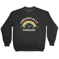 Chronically Fatigued Crewneck Sweatshirt T-Shirts, Hoodie | PureTeeCo.com (Image 1)