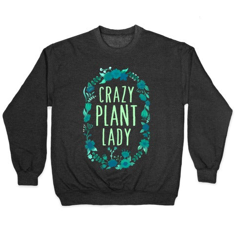 Crazy Plant Lady Crewneck Sweatshirt T-Shirts, Hoodie | PureTeeCo.com (Image 1)
