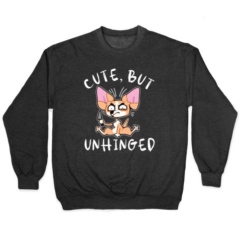 Cute, But Unhinged Crewneck Sweatshirt T-Shirts, Hoodie | PureTeeCo.com (Image 1)