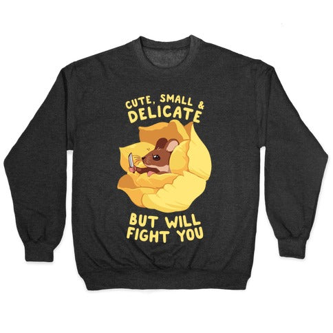 Cute, Small, And Delicate, BUT WILL FIGHT YOU Crewneck Sweatshirt T-Shirts, Hoodie | PureTeeCo.com (Image 1)