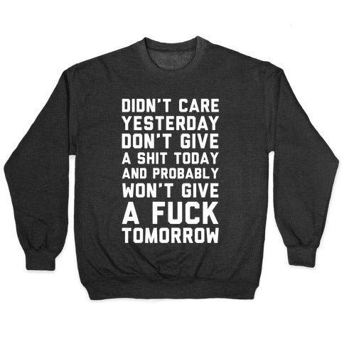 Didn't Care Yesterday Don't Give A Shit Today Crewneck Sweatshirt T-Shirts, Hoodie | PureTeeCo.com (Image 1)