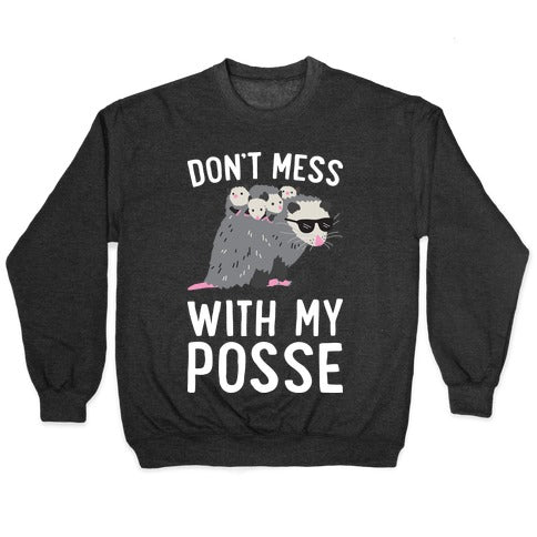 Don't Mess With My Posse Opossum Crewneck Sweatshirt T-Shirts, Hoodie | PureTeeCo.com (Image 1)
