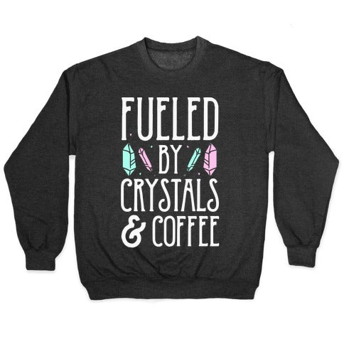 Fueled By Crystals & Coffee Crewneck Sweatshirt T-Shirts, Hoodie | PureTeeCo.com (Image 1)