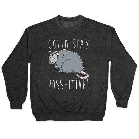 Gotta Stay Poss-itive Opossum Crewneck Sweatshirt T-Shirts, Hoodie | PureTeeCo.com (Image 1)