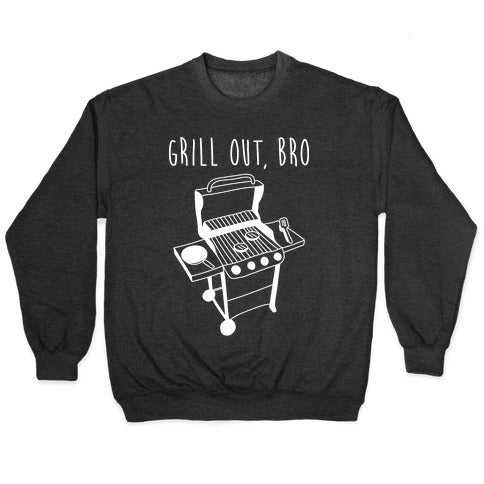 Grill Out, Bro Crewneck Sweatshirt T-Shirts, Hoodie | PureTeeCo.com (Image 1)