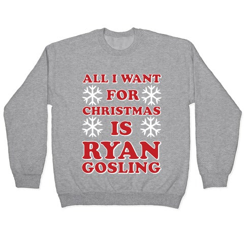 All I Want for Christmas is Ryan Gosling Crewneck Sweatshirt T-Shirts, Hoodie | PureTeeCo.com (Image 2)
