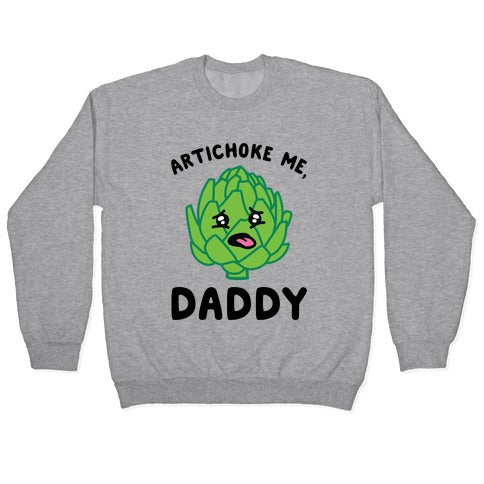 Artichoke Me, Daddy Crewneck Sweatshirt T-Shirts, Hoodie | PureTeeCo.com (Image 2)