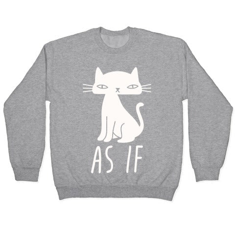 As If Cat Crewneck Sweatshirt T-Shirts, Hoodie | PureTeeCo.com (Image 2)