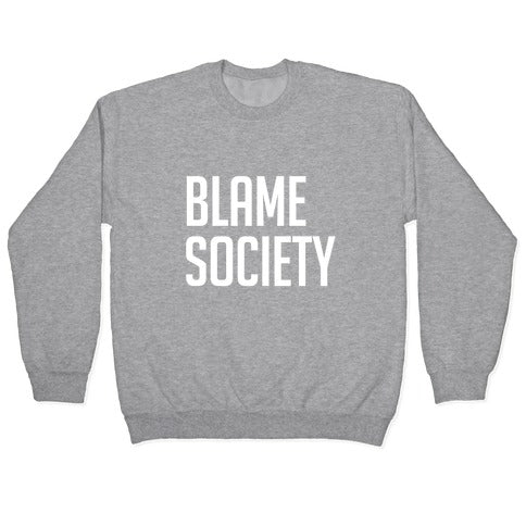 Blame Society Crewneck Sweatshirt T-Shirts, Hoodie | PureTeeCo.com (Image 2)