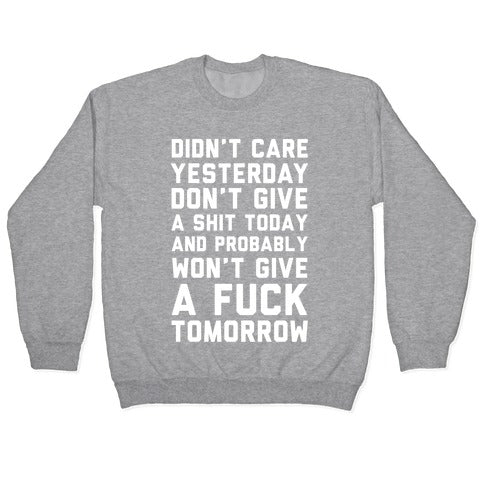 Didn't Care Yesterday Don't Give A Shit Today Crewneck Sweatshirt T-Shirts, Hoodie | PureTeeCo.com (Image 2)