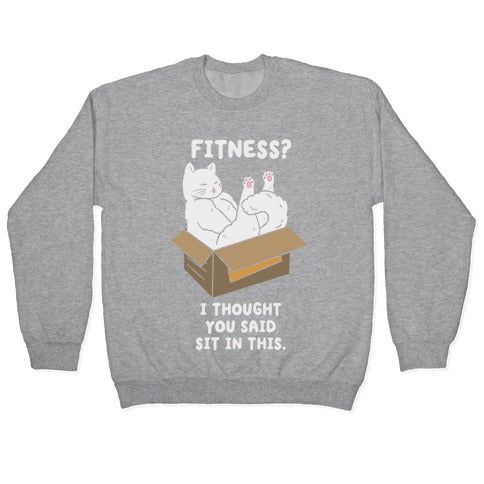 Fitness? I Thought You Said Sit In This. Crewneck Sweatshirt T-Shirts, Hoodie | PureTeeCo.com (Image 2)