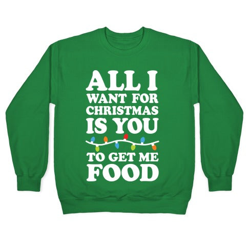 All I Want For Christmas Is You To Get Me Food Crewneck Sweatshirt T-Shirts, Hoodie | PureTeeCo.com (Image 3)