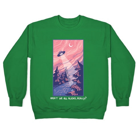 Aren't We All Aliens, Really? Crewneck Sweatshirt T-Shirts, Hoodie | PureTeeCo.com (Image 3)