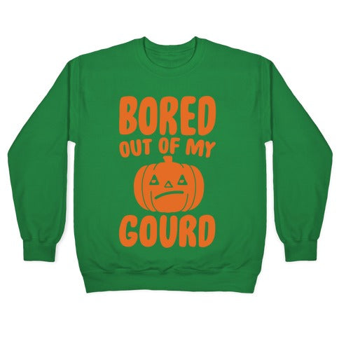 Bored Out of My Gourd White Print Crewneck Sweatshirt T-Shirts, Hoodie | PureTeeCo.com (Image 3)