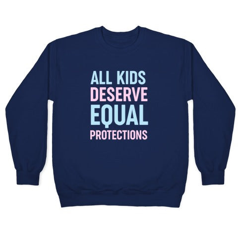 All Kids Deserve Equal Protections Crewneck Sweatshirt T-Shirts, Hoodie | PureTeeCo.com (Image 4)