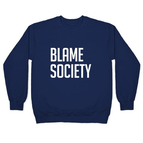 Blame Society Crewneck Sweatshirt T-Shirts, Hoodie | PureTeeCo.com (Image 4)