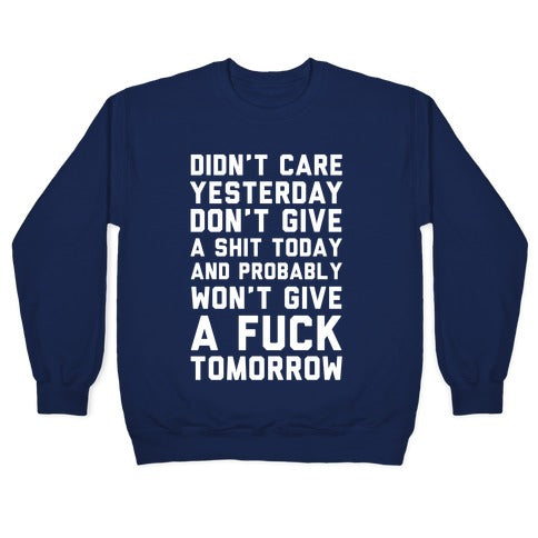 Didn't Care Yesterday Don't Give A Shit Today Crewneck Sweatshirt T-Shirts, Hoodie | PureTeeCo.com (Image 4)