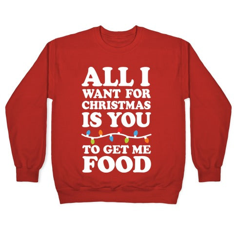 All I Want For Christmas Is You To Get Me Food Crewneck Sweatshirt T-Shirts, Hoodie | PureTeeCo.com (Image 5)