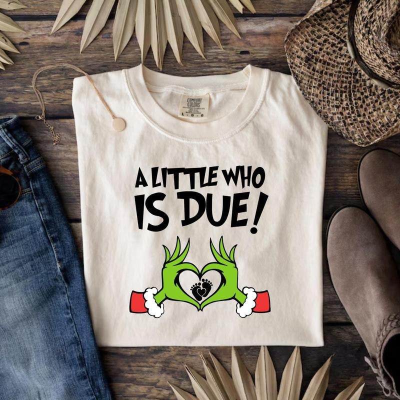 A Little Who Is Due Sweatshirt, Nursery T-shirt, Cute Pregnancy Shirt, Christmas Expecting Shirt, Heavy Cotton Shirt Hoodie
