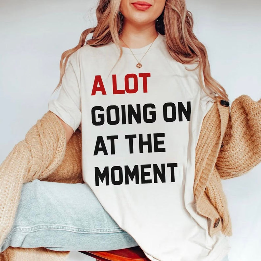 A Lot Going On At The Moment T-shirt Hoodie, Sweatshirt | PureTeeCo.com