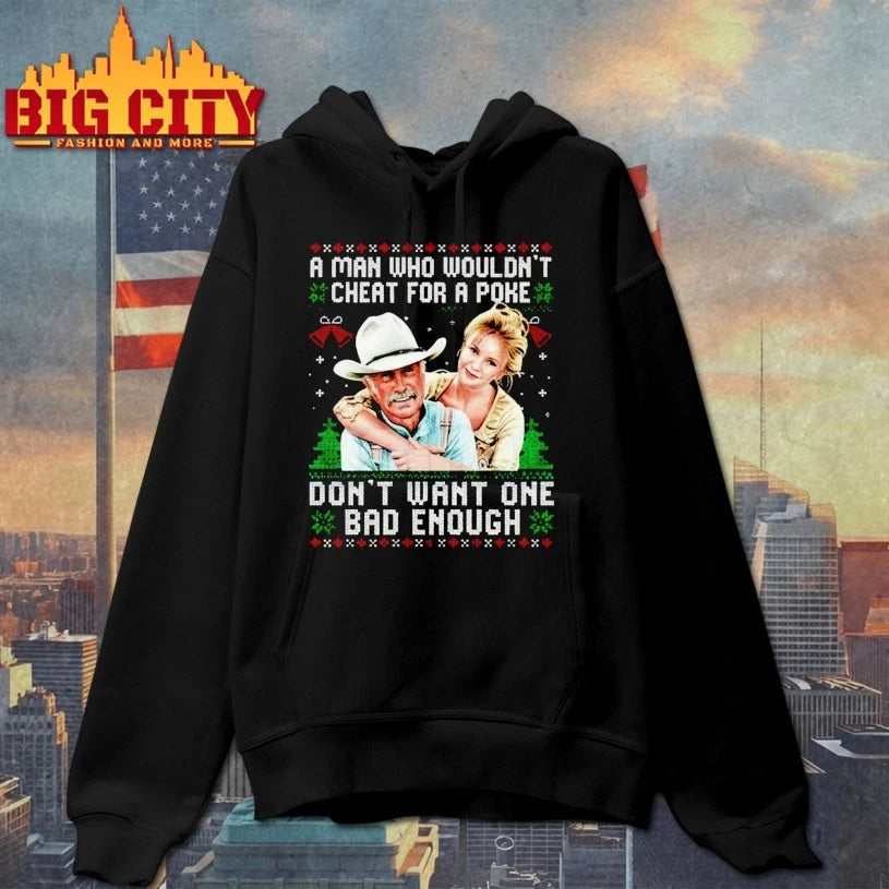 A Man who wouldn’t cheat for a poke don’t want one bad enough ugly Christmas shirt