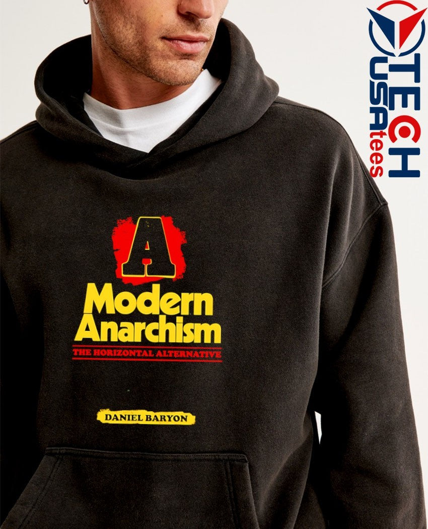 A Modern Anarchism The Horizontal Alternative Daniel Baryon shirt