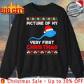 A Picture Of My Very First Christmas ugly shirt